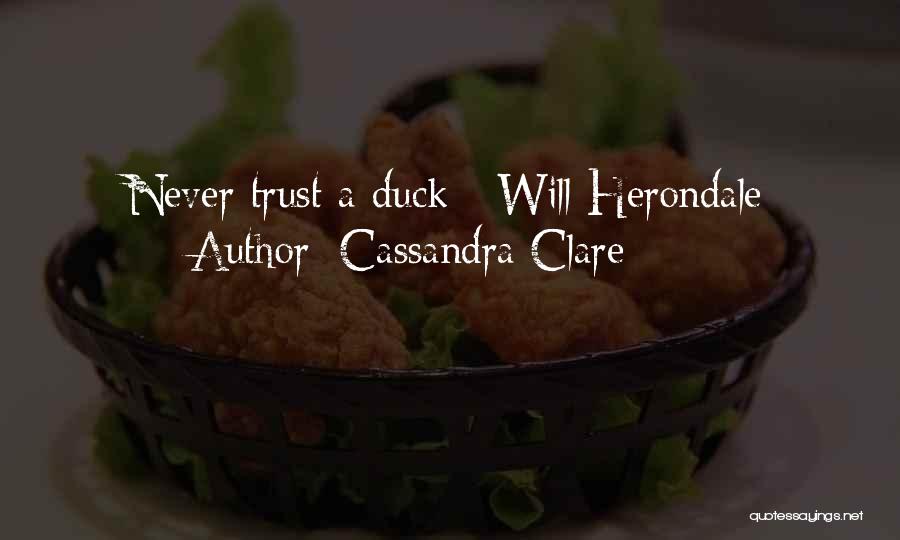 Herondale Duck Quotes By Cassandra Clare