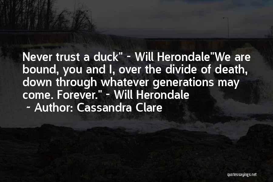 Herondale Duck Quotes By Cassandra Clare