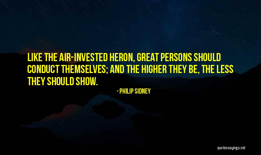 Herons Quotes By Philip Sidney Herons Quotes By Philip Sidney