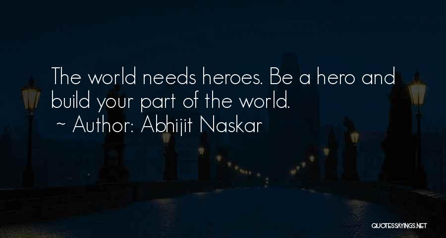 Hero's Journey Quotes By Abhijit Naskar