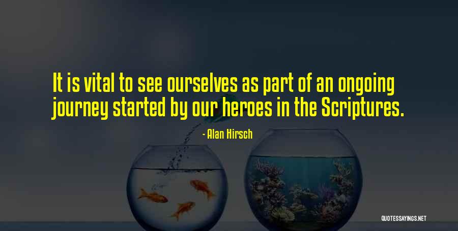 Hero's Journey Quotes By Alan Hirsch