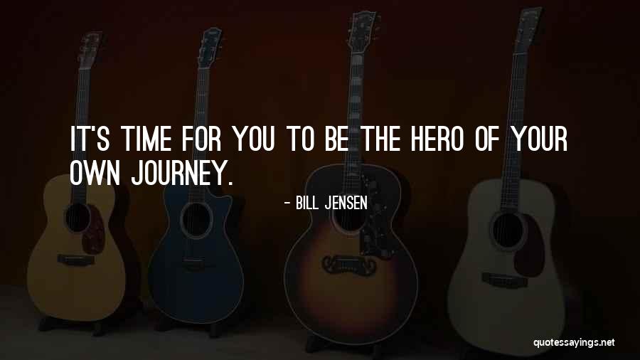 Hero's Journey Quotes By Bill Jensen