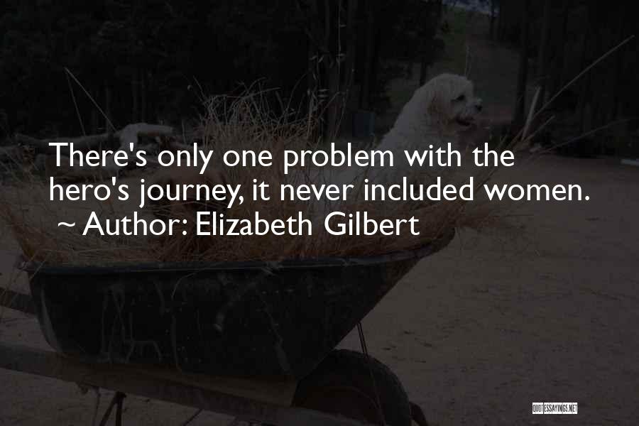 Hero's Journey Quotes By Elizabeth Gilbert