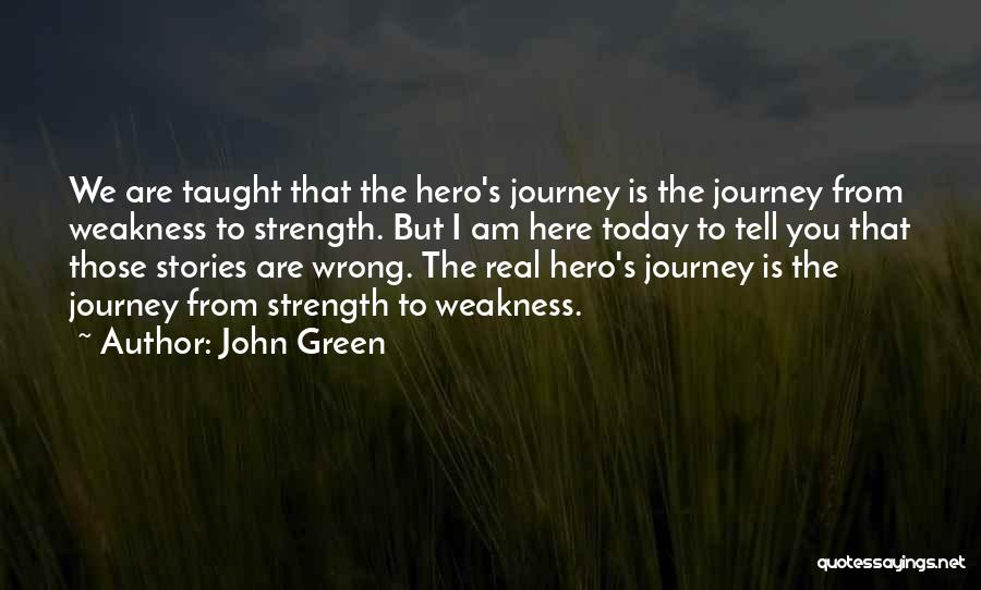 Hero's Journey Quotes By John Green