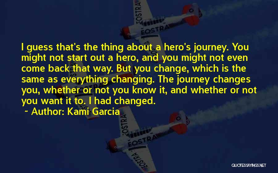 Hero's Journey Quotes By Kami Garcia