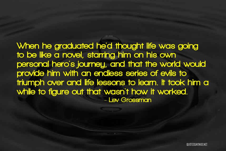 Hero's Journey Quotes By Lev Grossman