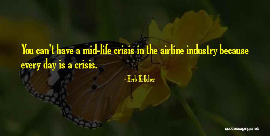 Herostratus 1967 Quotes By Herb Kelleher Herostratus 1967 Quotes By Herb Kelleher