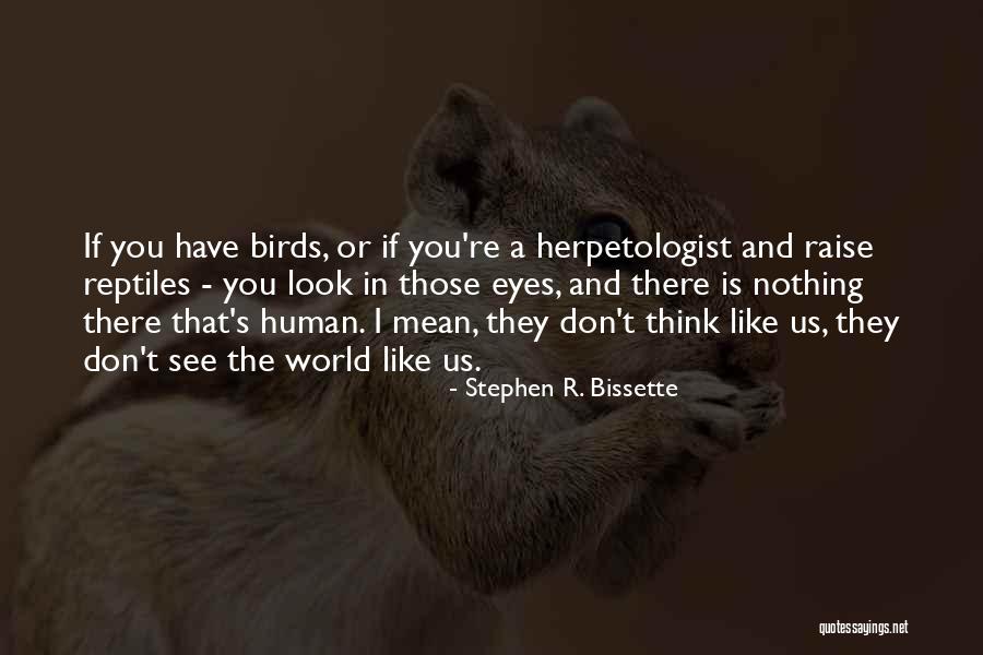Herpetologist Quotes By Stephen R. Bissette Herpetologist Quotes By Stephen R. Bissette