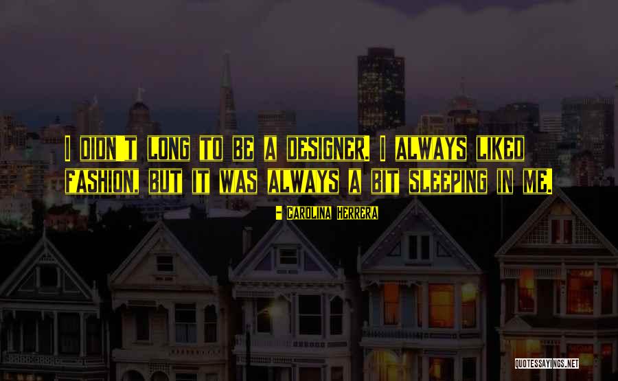 Herrera Quotes By Carolina Herrera Herrera Quotes By Carolina Herrera