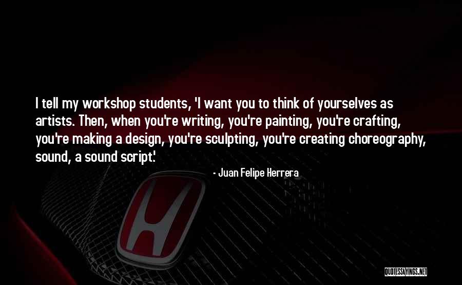 Herrera Quotes By Juan Felipe Herrera Herrera Quotes By Juan Felipe Herrera