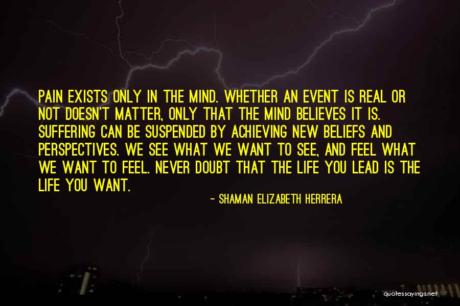 Herrera Quotes By Shaman Elizabeth Herrera Herrera Quotes By Shaman Elizabeth Herrera