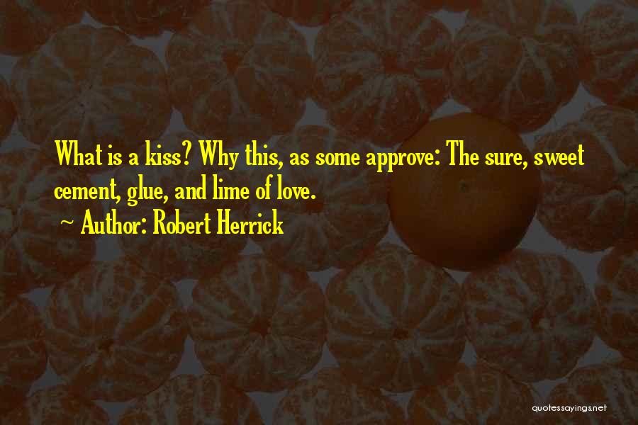 Herrick Quotes By Robert Herrick