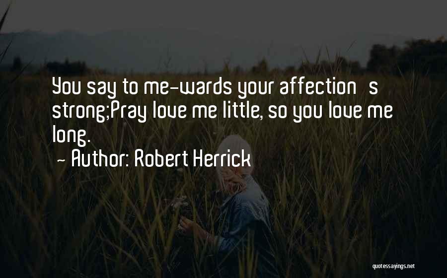 Herrick Quotes By Robert Herrick