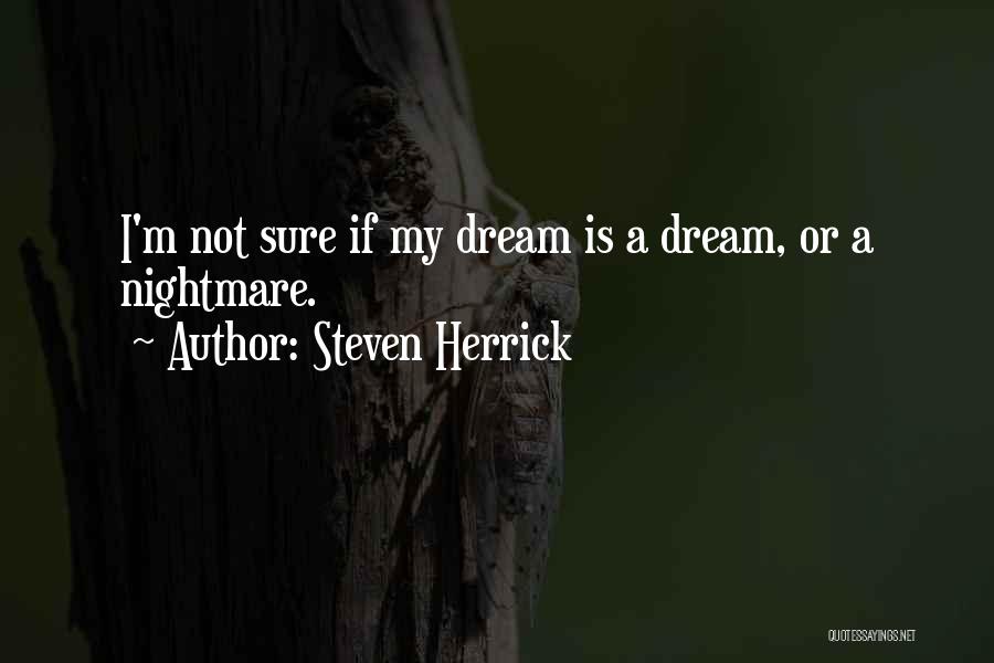 Herrick Quotes By Steven Herrick