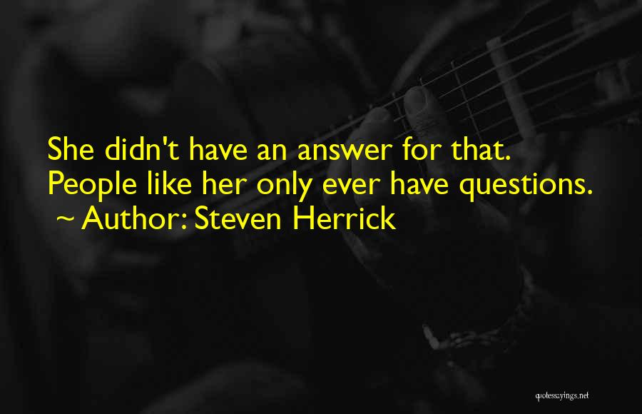Herrick Quotes By Steven Herrick