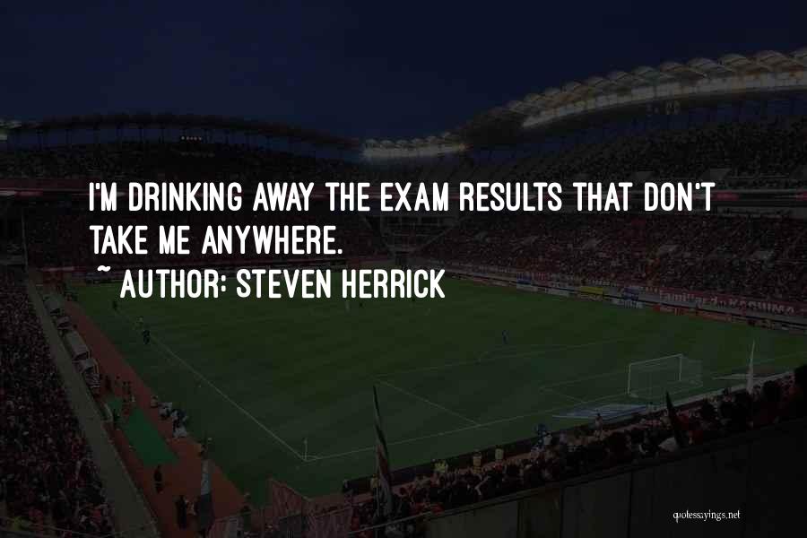 Herrick Quotes By Steven Herrick