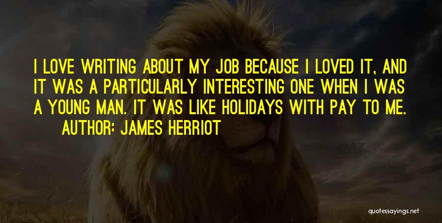 Herriot Quotes By James Herriot