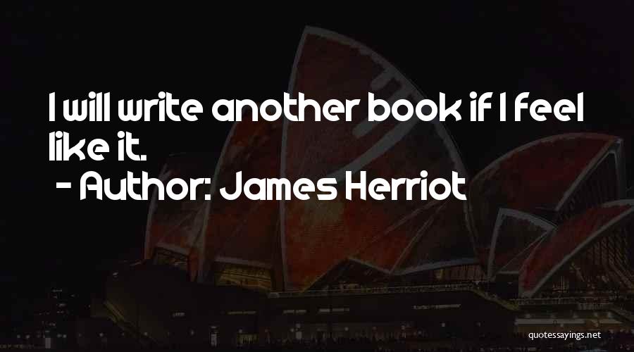 Herriot Quotes By James Herriot