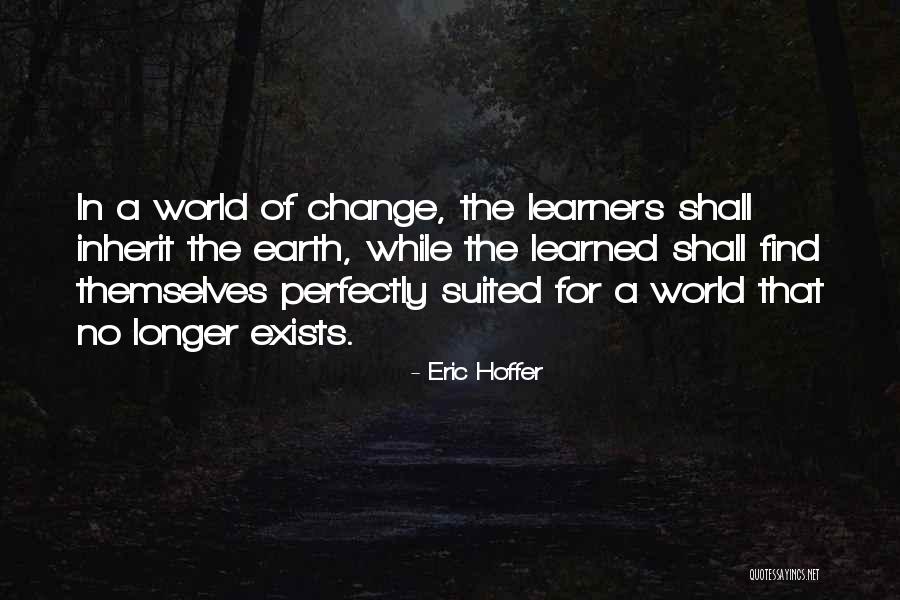 Herrlich Ist Quotes By Eric Hoffer Herrlich Ist Quotes By Eric Hoffer