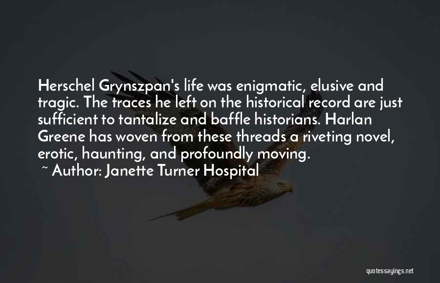 Herschel Grynszpan Quotes By Janette Turner Hospital