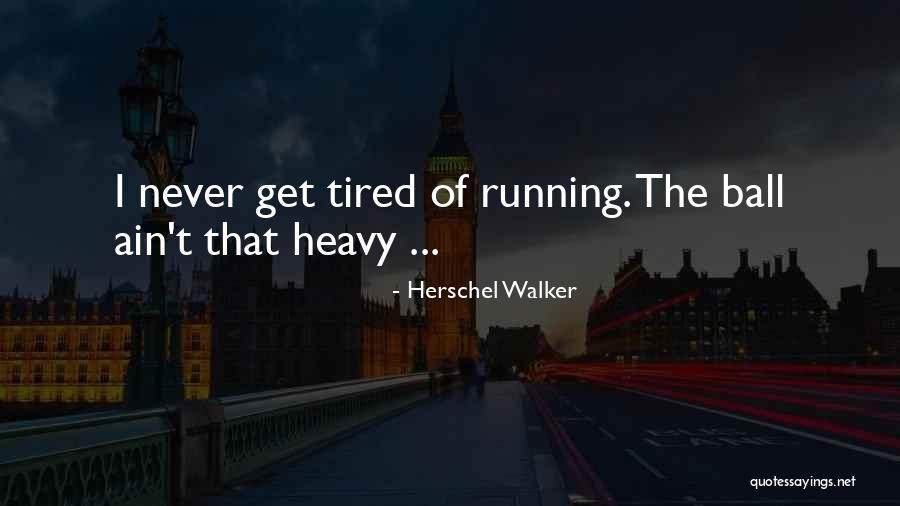 Herschel Walker Quotes 2009639 Herschel Walker Quotes 2009639