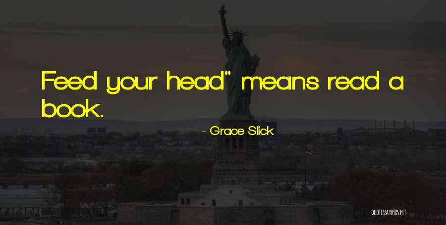 Herschels Family Restaurant Quotes By Grace Slick Herschels Family Restaurant Quotes By Grace Slick