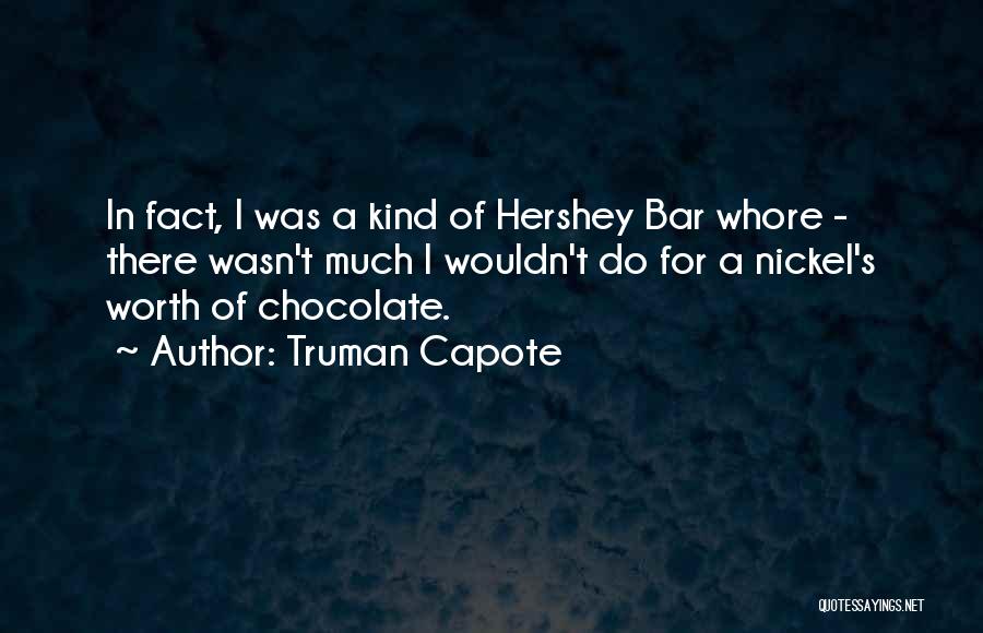 Hershey Chocolate Bar Quotes By Truman Capote