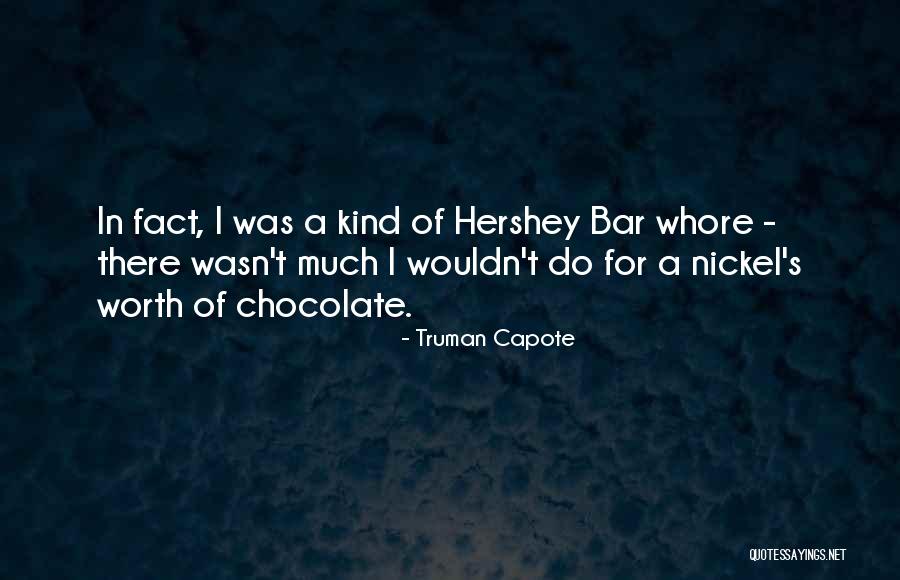 Hershey Chocolate Quotes By Truman Capote Hershey Chocolate Quotes By Truman Capote