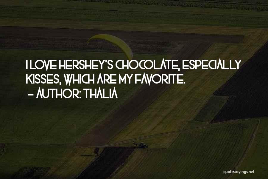 Hershey Kisses Love Quotes By Thalia