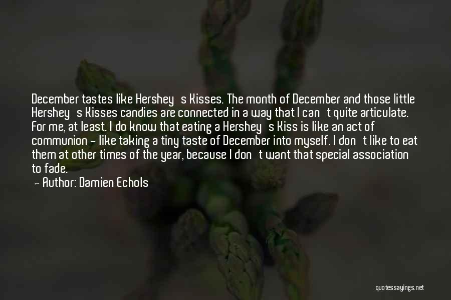 Hershey Kisses Quotes By Damien Echols