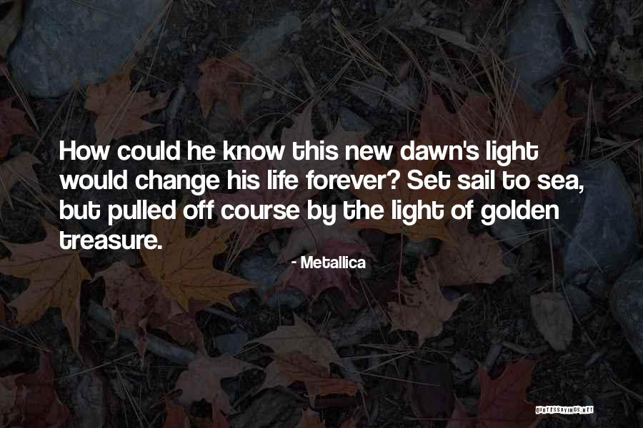 Herskermers Quotes By Metallica Herskermers Quotes By Metallica