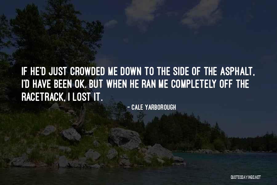 Herstellen Rolluiken Quotes By Cale Yarborough Herstellen Rolluiken Quotes By Cale Yarborough