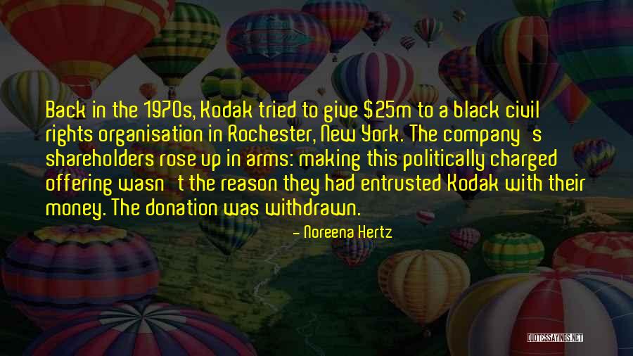 Hertz Quotes By Noreena Hertz Hertz Quotes By Noreena Hertz