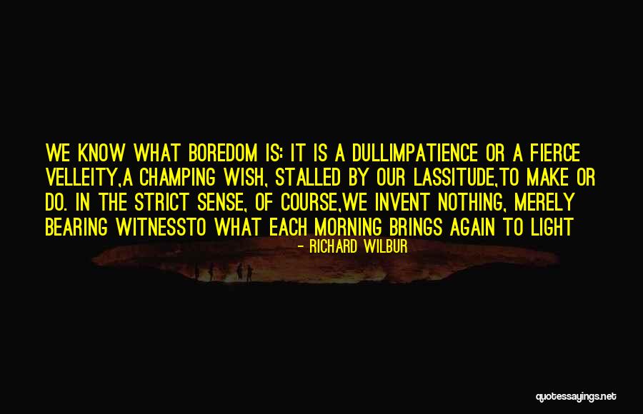 Herumtreiber Quotes By Richard Wilbur Herumtreiber Quotes By Richard Wilbur