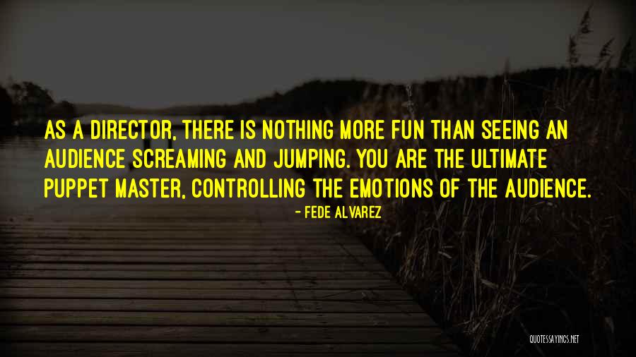 Herwegh Obstgartentheater Quotes By Fede Alvarez Herwegh Obstgartentheater Quotes By Fede Alvarez