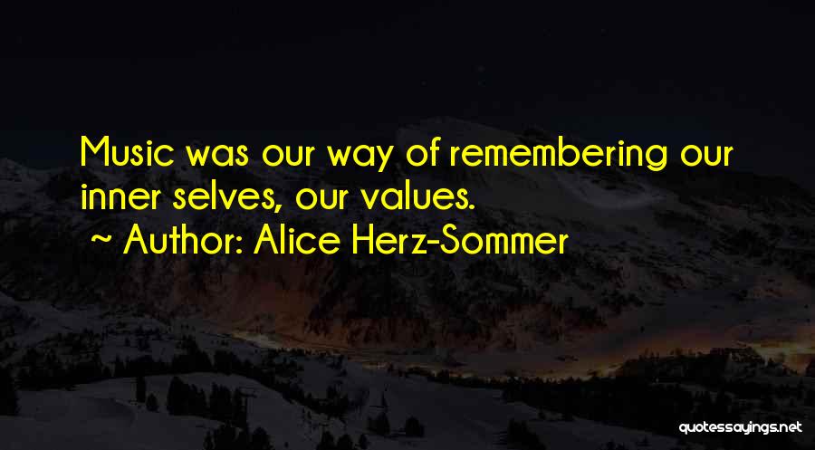 Herz Quotes By Alice Herz-Sommer