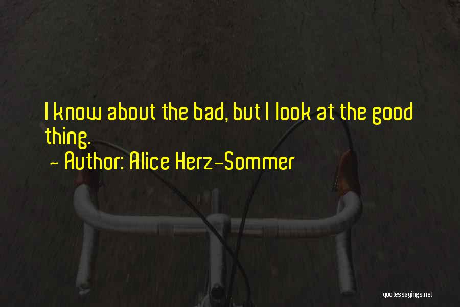 Herz Quotes By Alice Herz-Sommer