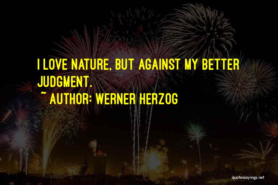 Herzog Quotes By Werner Herzog