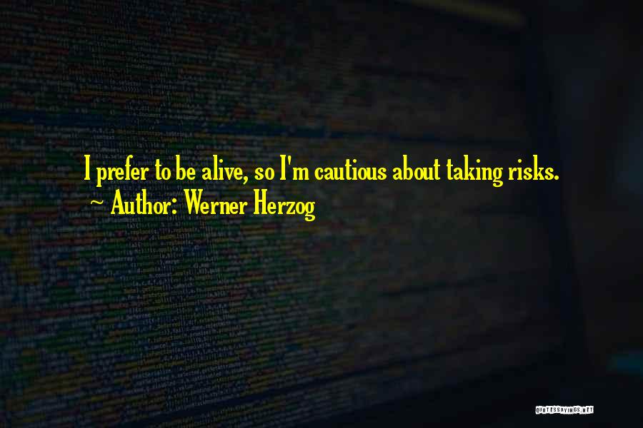 Herzog Quotes By Werner Herzog