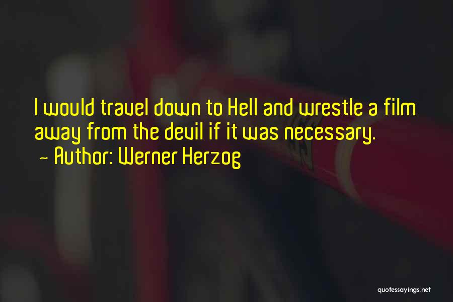 Herzog Quotes By Werner Herzog