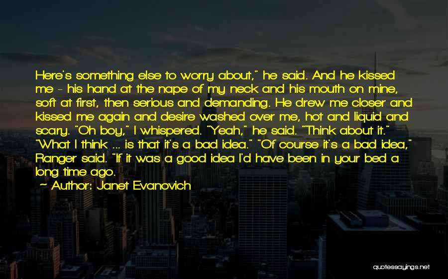 He's A Bad Boy Quotes By Janet Evanovich