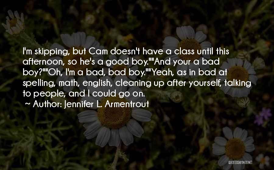 He's A Bad Boy Quotes By Jennifer L. Armentrout