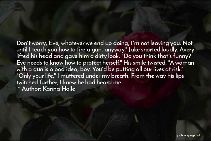 He's A Bad Boy Quotes By Karina Halle