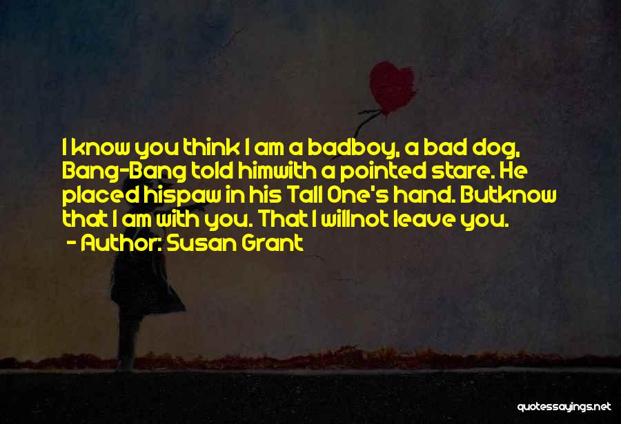 He's A Bad Boy Quotes By Susan Grant