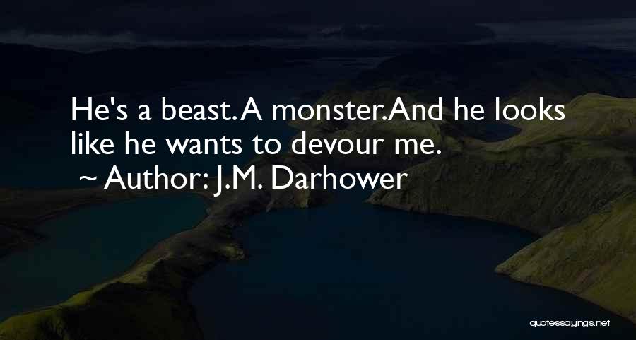 He's A Beast Quotes By J.M. Darhower