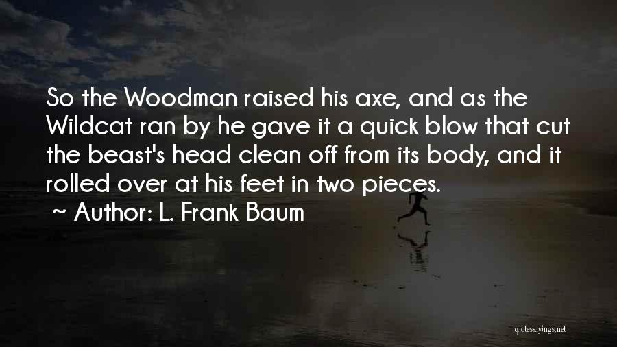 He's A Beast Quotes By L. Frank Baum