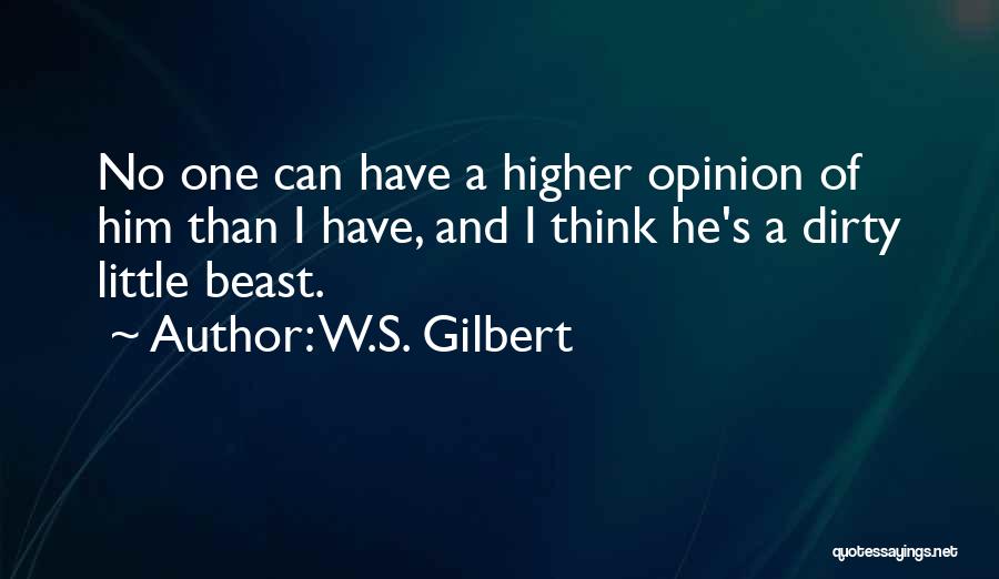 He's A Beast Quotes By W.S. Gilbert