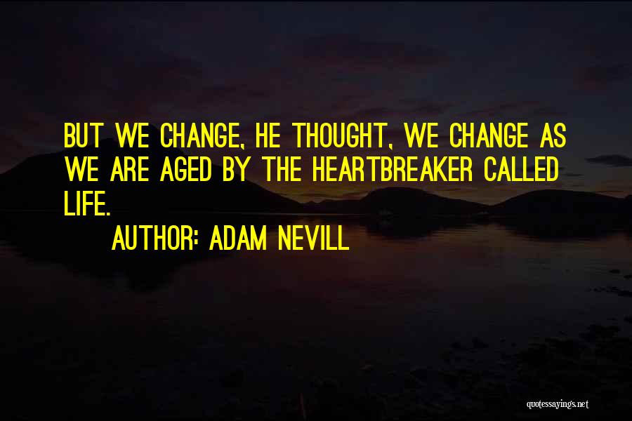 He's A Heartbreaker Quotes By Adam Nevill