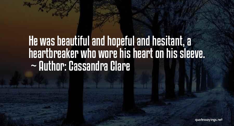 He's A Heartbreaker Quotes By Cassandra Clare