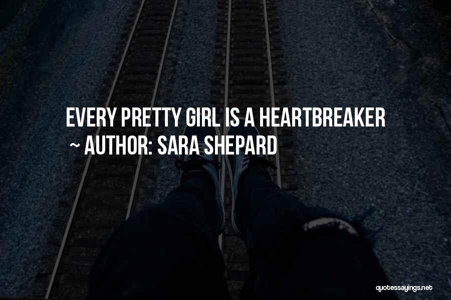 He's A Heartbreaker Quotes By Sara Shepard